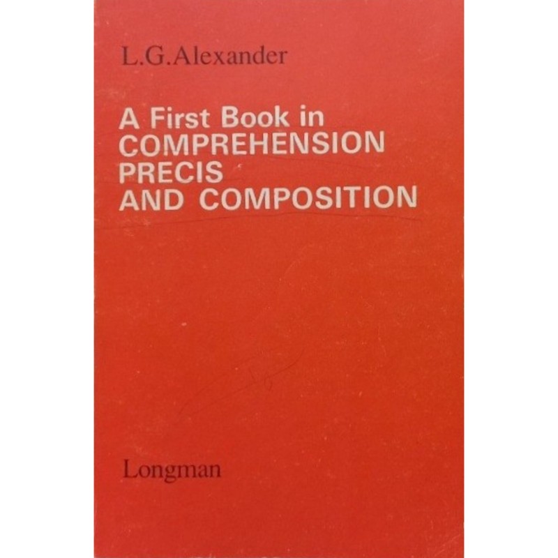 A First Book in Comprehension Precis And Composition